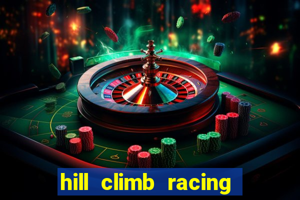 hill climb racing 2 dinheiro infinito